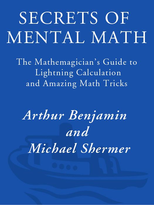 Secrets of Mental Math: The Mathemagician's Guide to Lightning Calculation and Amazing Math Tricks