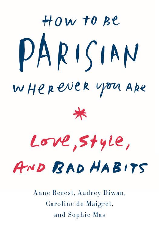 How to Be Parisian Wherever You Are
