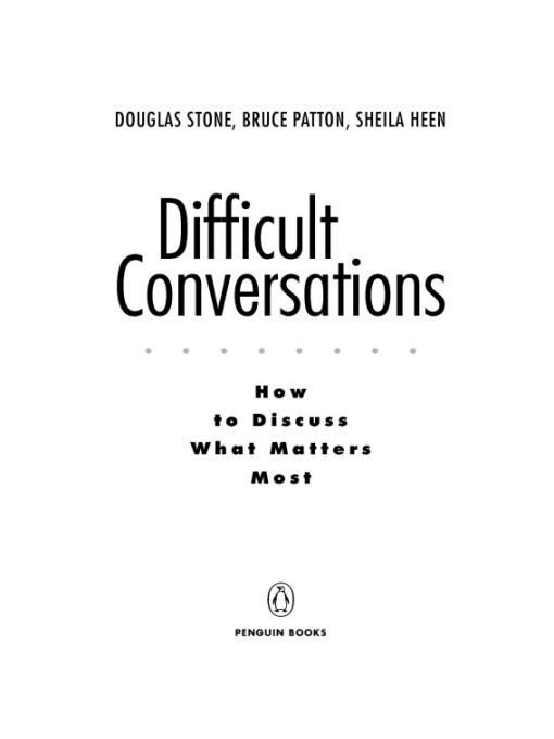 Difficult Conversations: How to Discuss What Matters Most