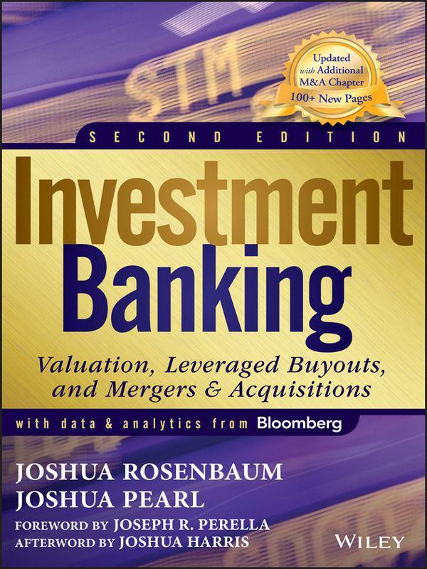 Investment Banking: Valuation, Leveraged Buyouts, and Mergers & Acquisitions (Wiley Finance)