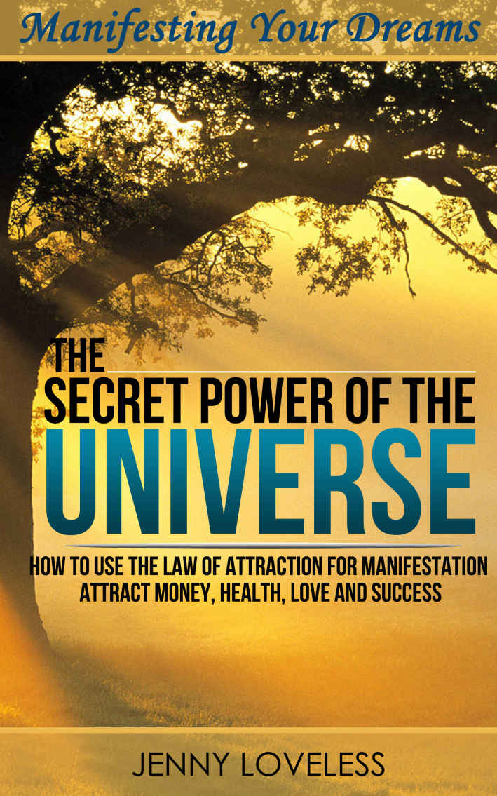 Law of Attraction: The Secret Power of The Universe (How to Visualize & Meditate for Manifesting Love, Money, Happiness & Success) Inspirational Self Help Book About Positive Thinking
