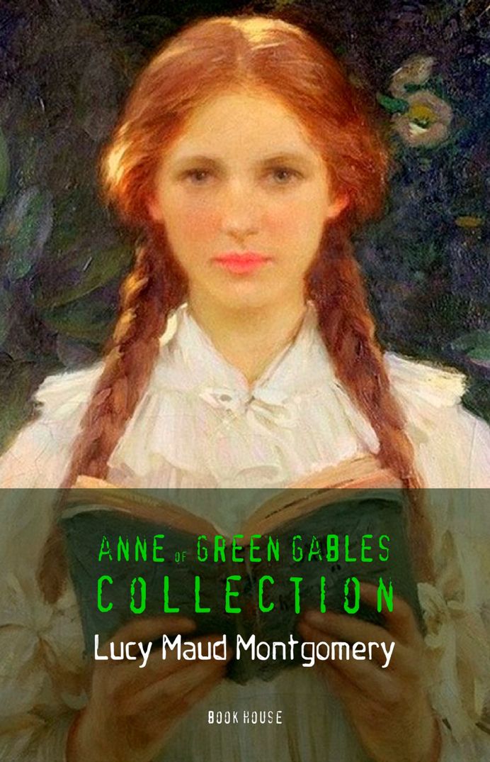 Lucy Maud Montgomery: Anne of Green Gables Complete Collection (Book House)