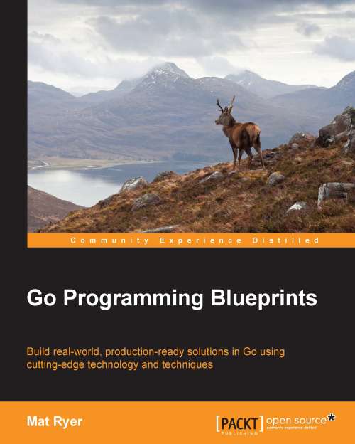 Go Programming Blueprints - Solving Development Challenges with Golang