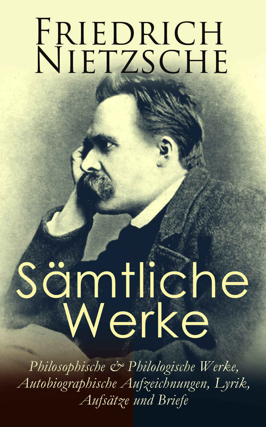 Sämtliche Werke: Philosophische & Philologische Werke, Autobiographische Aufzeichnungen, Lyrik, Aufsätze und Briefe: Also sprach Zarathustra, Der Antichrist, ... der Moral und mehr (German Edition)
