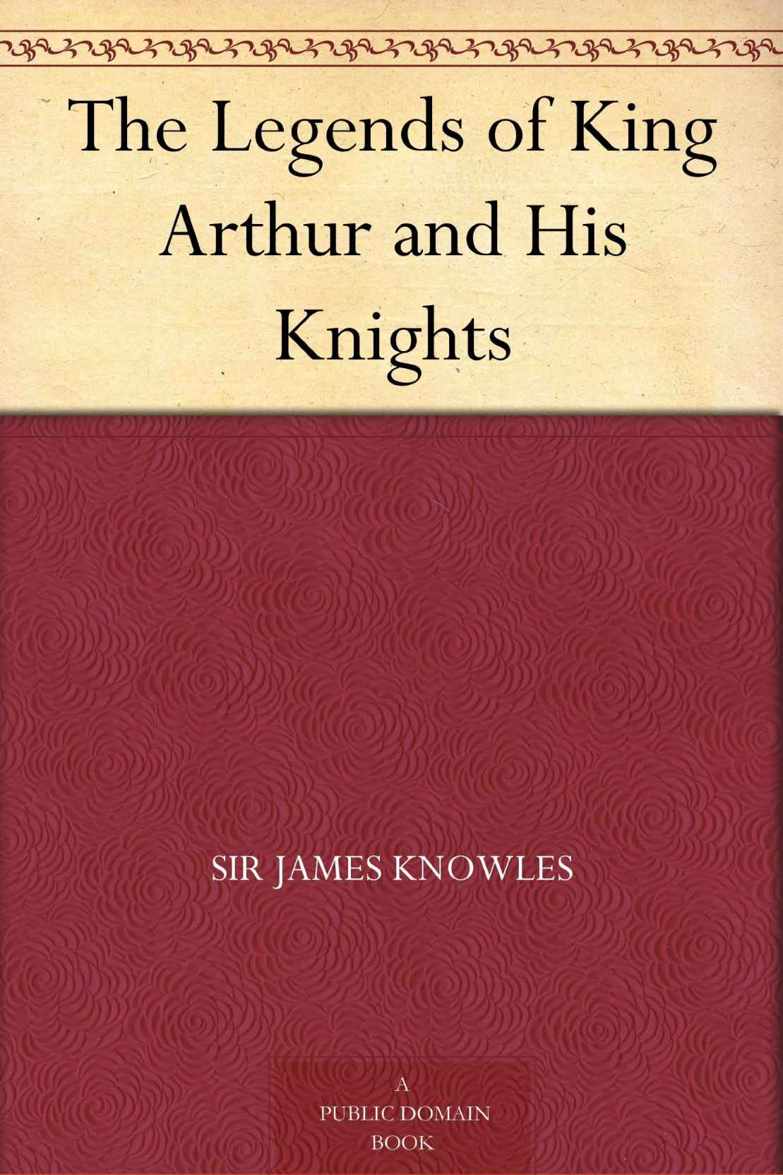 The Legends of King Arthur and His Knights (免费公版书)