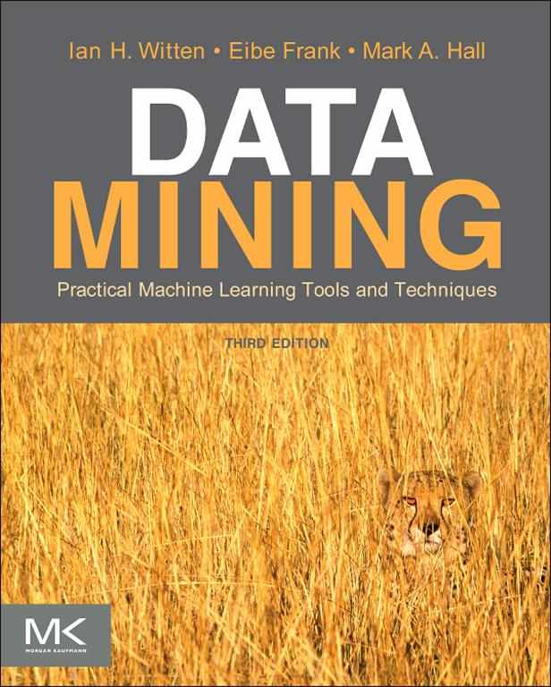 Data Mining: Practical Machine Learning Tools and Techniques: Practical Machine Learning Tools and Techniques (The Morgan Kaufmann Series in Data Management Systems)