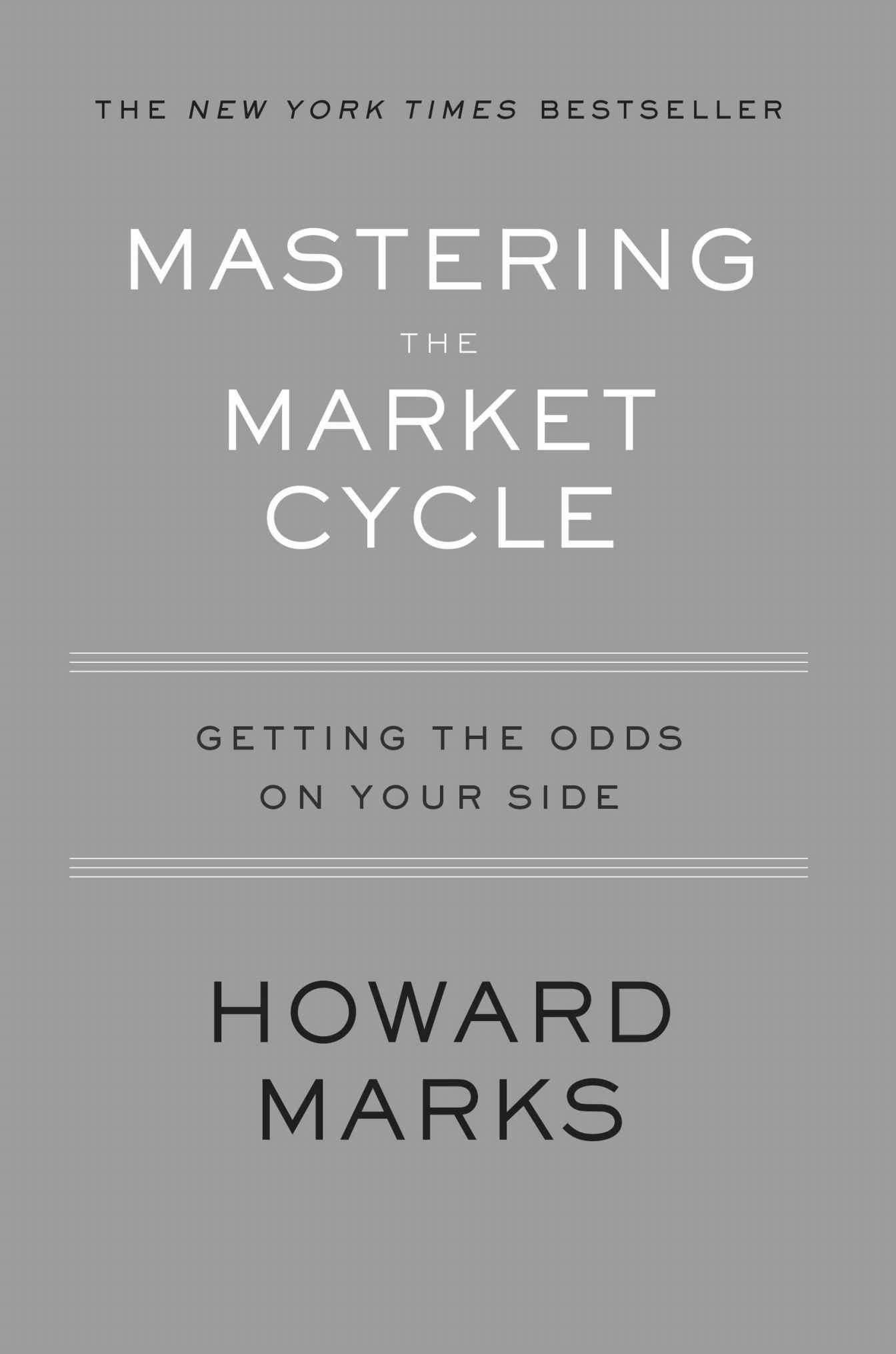 Mastering the Market Cycle: Getting the Odds on Your Side
