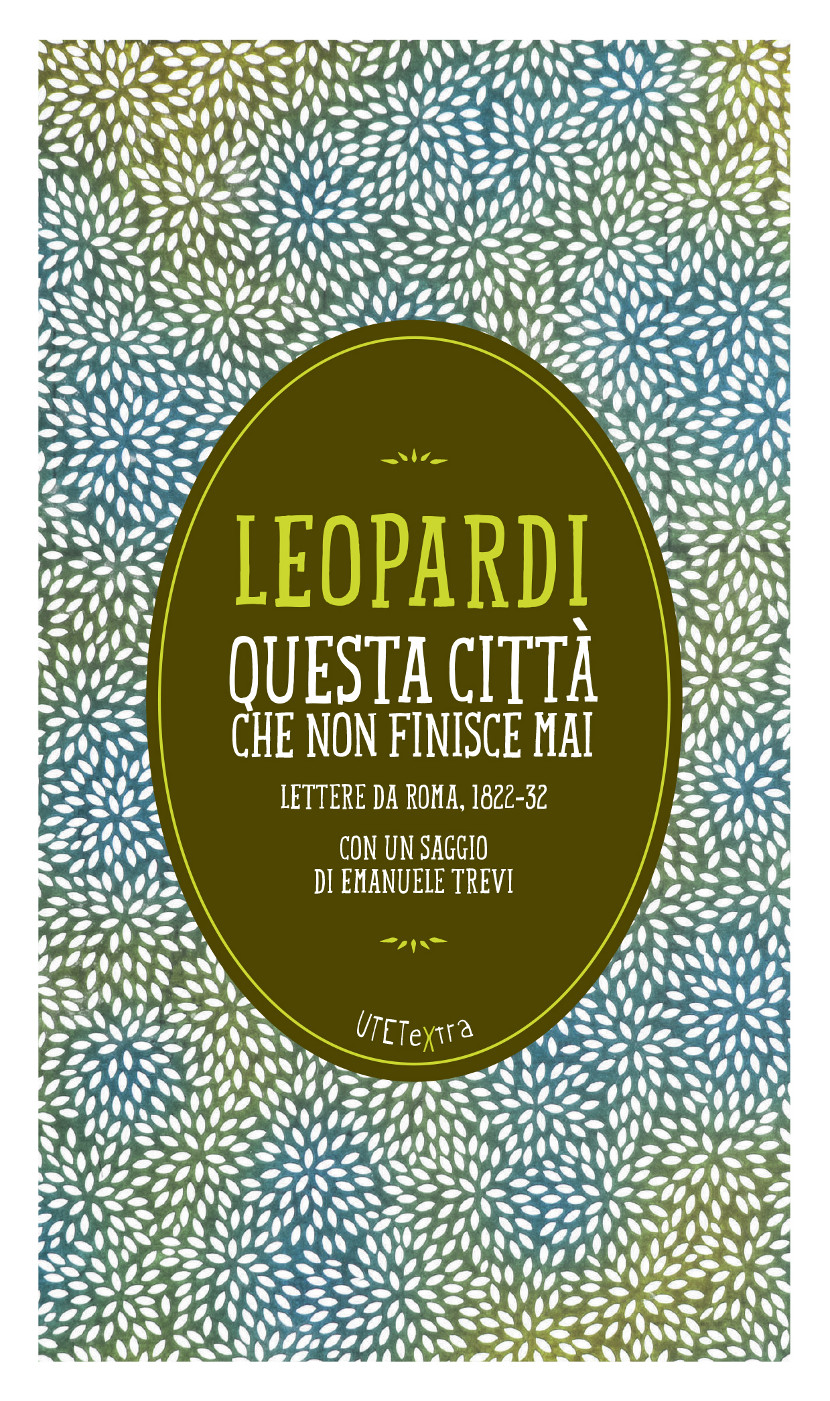 Questa città che non finisce mai. Lettere da Roma 1822-32