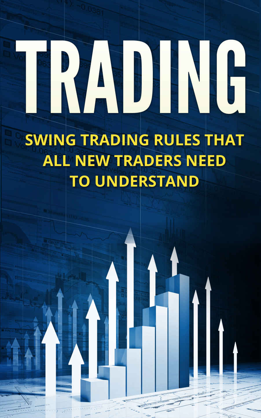 Trading: Investing: Swing Trading For Beginners (Swing Trading Stocks Financial Planning) (Money Management Trading Finance)