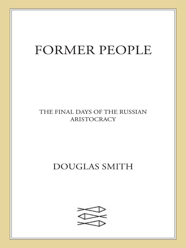 Former People: The Final Days of the Russian Aristocracy
