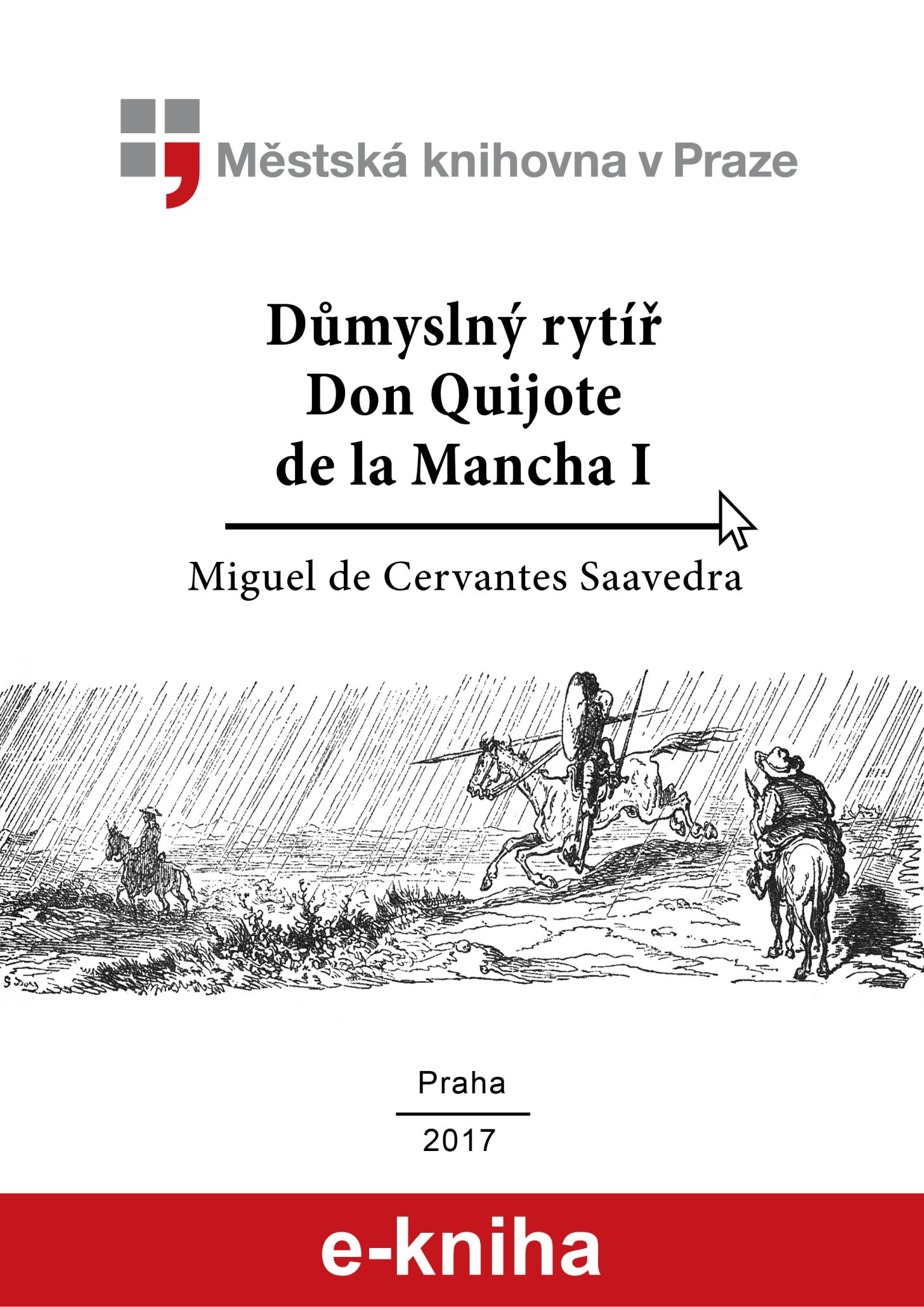 Důmyslný rytíř Don Quijote de la Mancha I