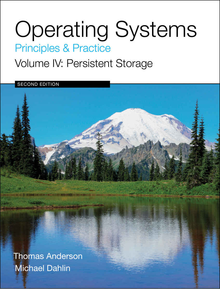 Operating Systems Principles and Practice, Volume 4: Persistent Storage