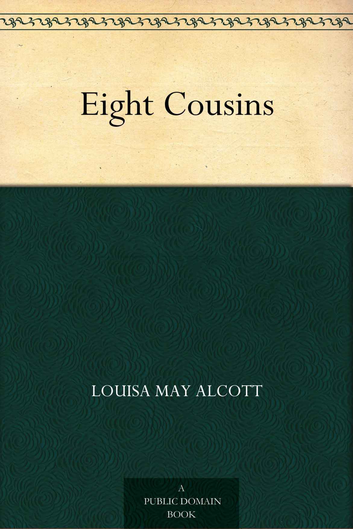 Eight Cousins (她的名字叫“玫瑰”) (免费公版书)