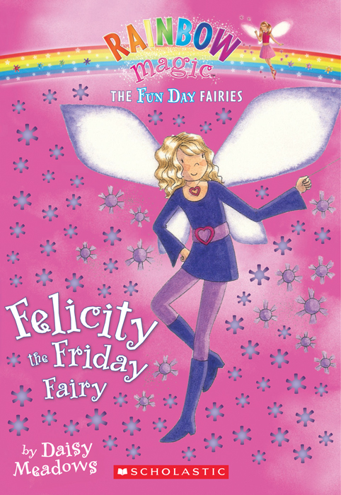 Felicity the Friday Fairy : A Rainbow Magic Book (9780545308823)