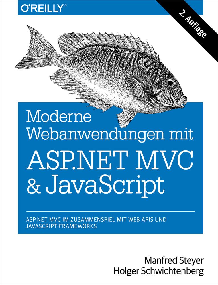 Moderne Webanwendungen mit ASP.NET MVC und JavaScript: ASP.NET MVC im Zusammenspiel mit Web APIs und JavaScript-Frameworks