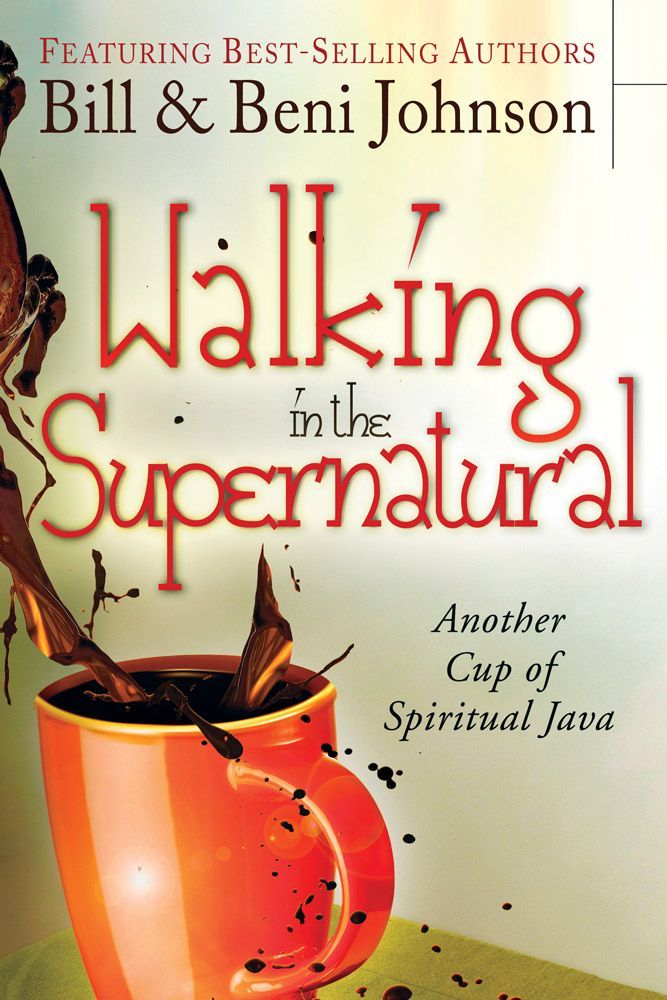 Walking in the Supernatural: Another Cup of Spiritual Java