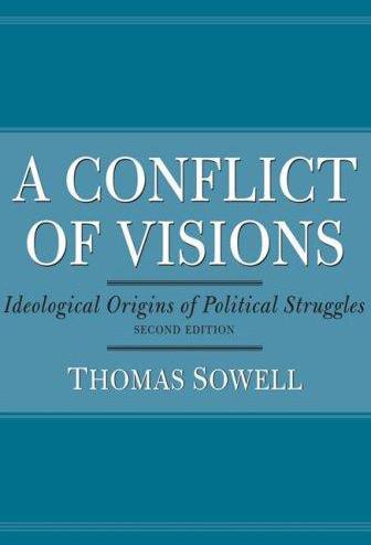 A Conflict of Visions: Idealogical Origins of Political Struggles
