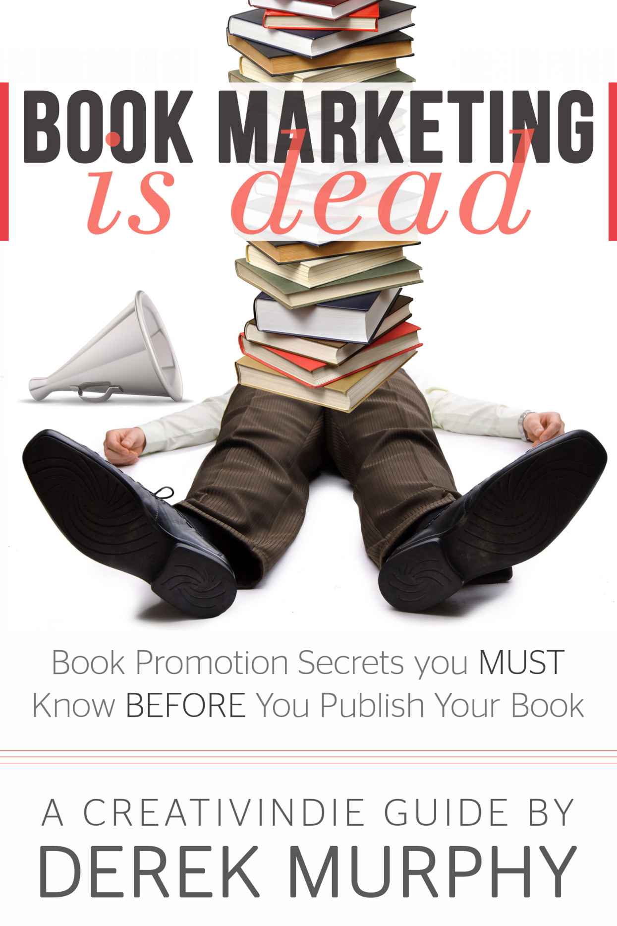 Book Marketing is Dead: Book Promotion Secrets You MUST Know BEFORE You Publish Your Book.