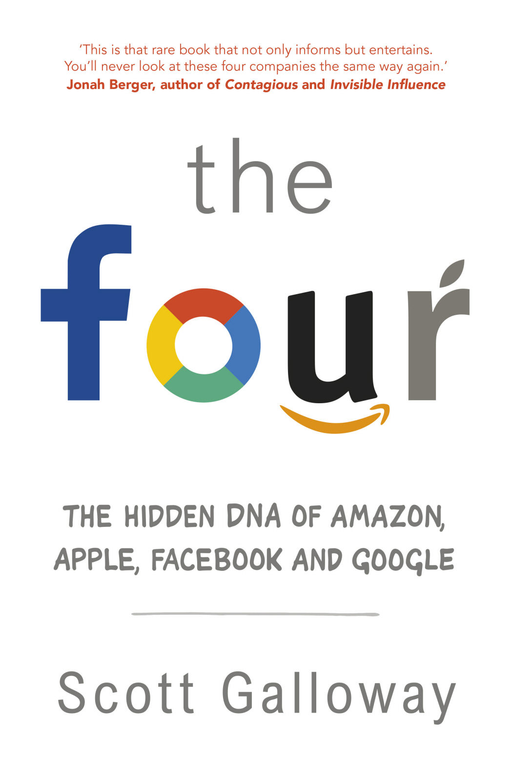 The Four: The Hidden DNA of Amazon, Apple, Facebook and Google