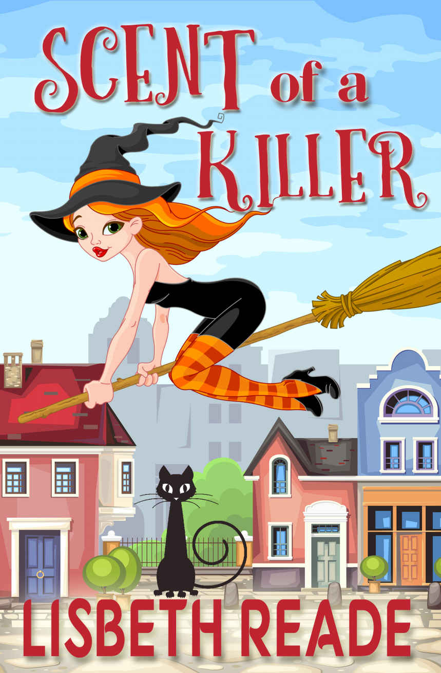 Scent of a Killer: An Ella Sweeting Aromatherapy Magic Cozy Mystery (Ella Sweeting: Witch Aromatherapist Cozies Book 1)