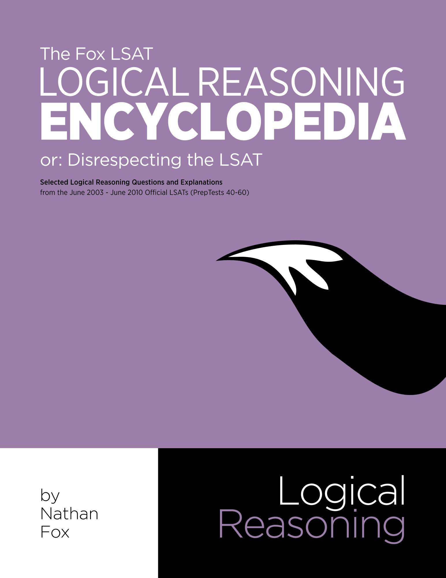 The Fox LSAT Logical Reasoning Encyclopedia: Or: Disrespecting the LSAT