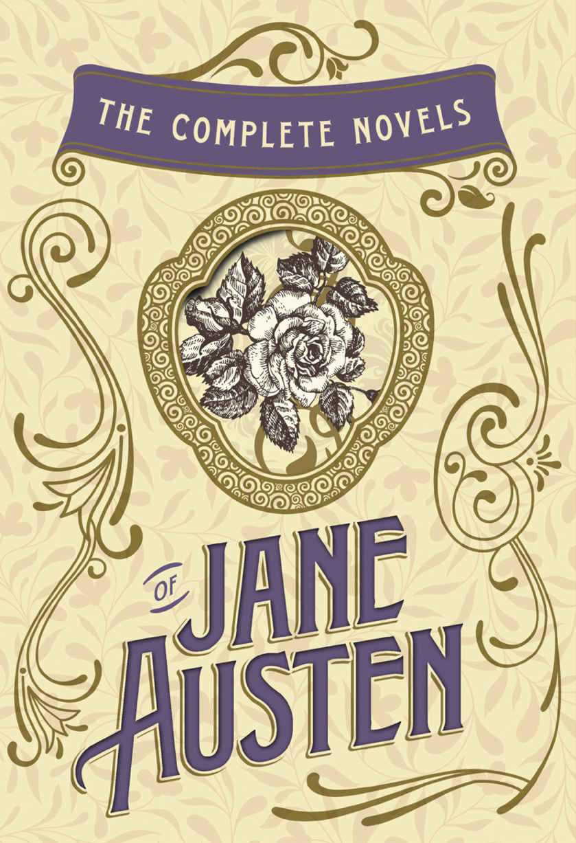 The Complete Novels of Jane Austen: Emma, Pride and Prejudice, Sense and Sensibility, Northanger Abbey, Mansfield Park, Persuasion, and Lady Susan: Emma, ... (w/Lady Susan) (The Heirloom Collection)