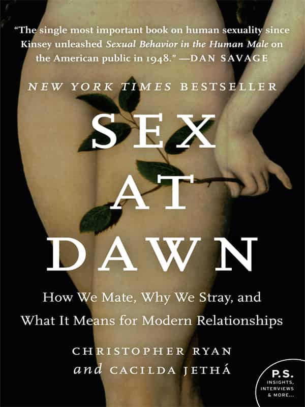 Sex at Dawn: How We Mate, Why We Stray & What It Means for Modern Relationships